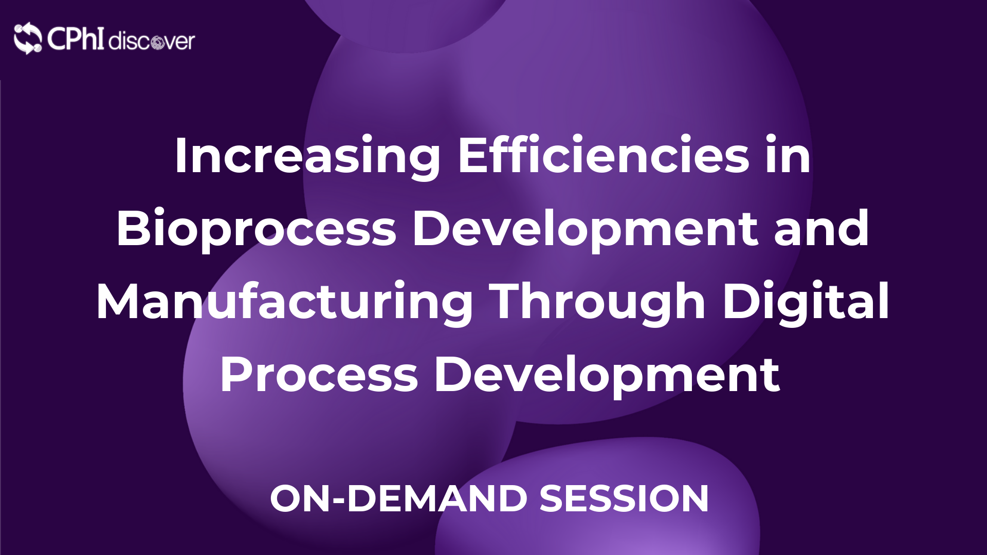 Increasing efficiencies in bioprocess development and manufacturing through digital process development
